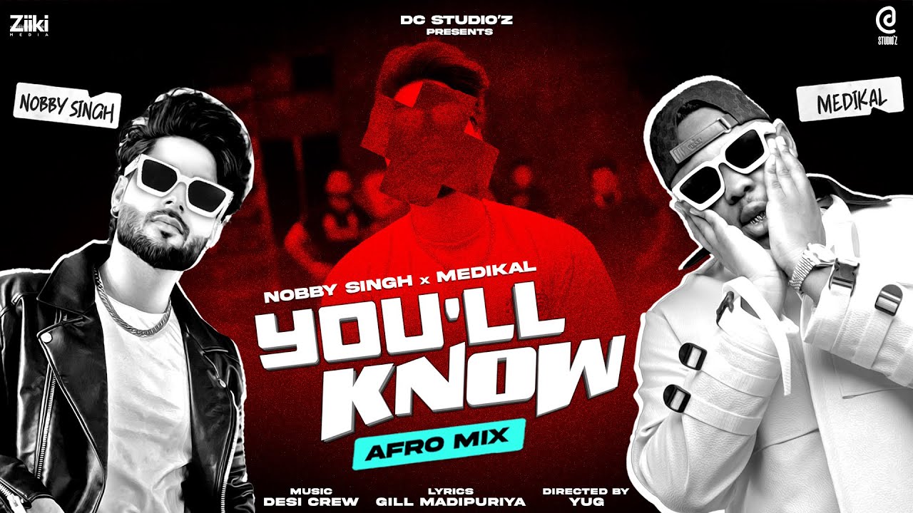 You Will Know- Afro Mix | Nobby Singh X Medikal | Desi Crew