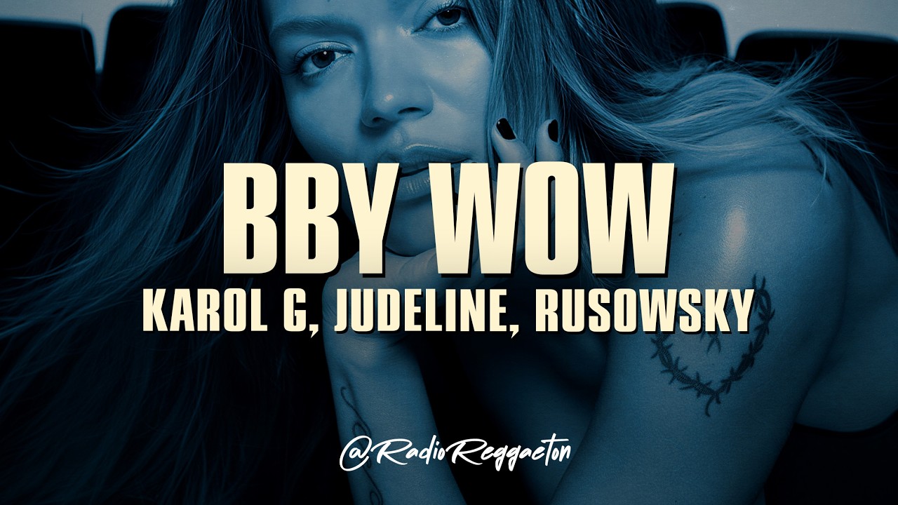 KAROL G, Judeline, rusowsky - BbY WOW (LETRA)
