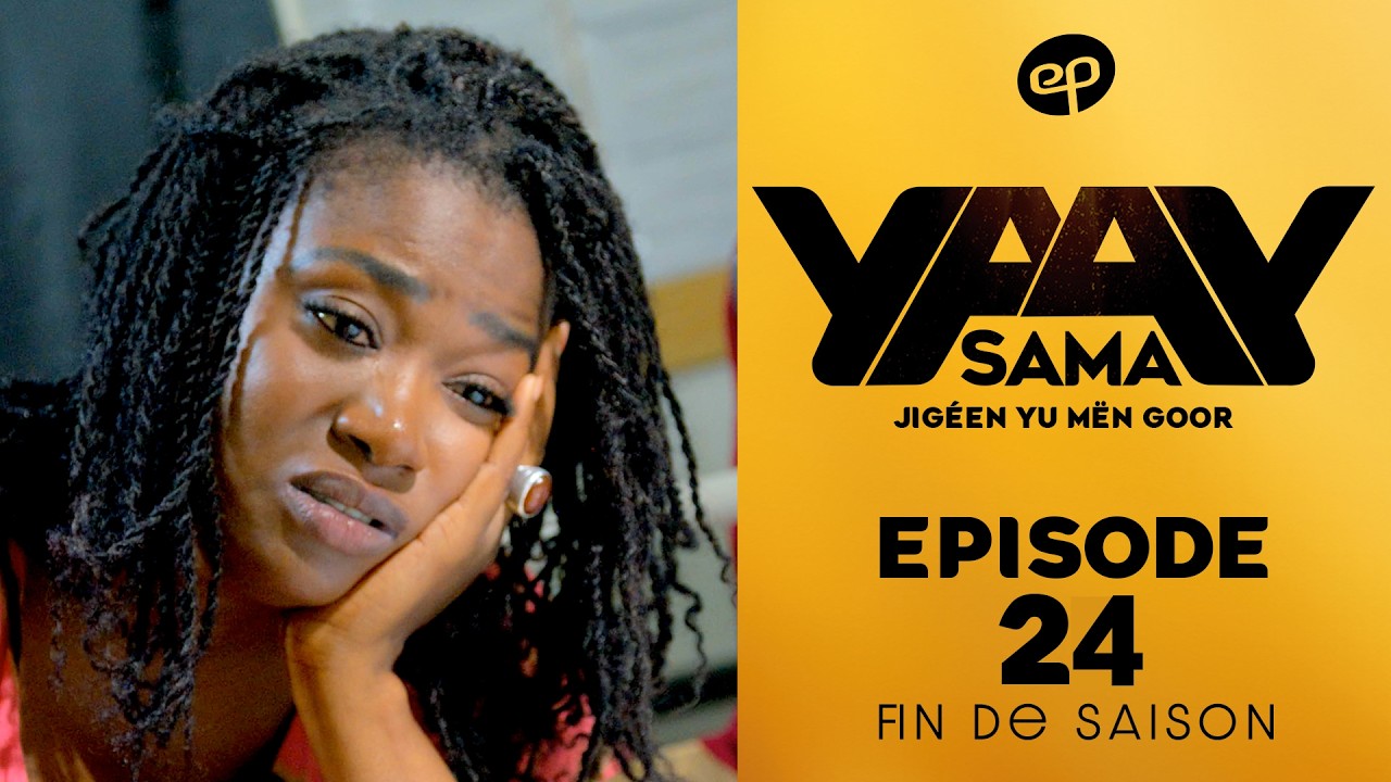 SAMA YAAY - Saison 1 - Episode 24 **VOSTFR** (Fin de Saison)