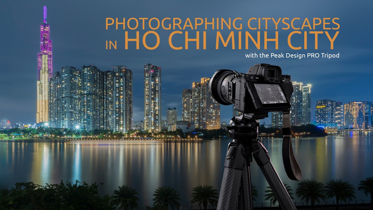 Underrated Cityscapes | Photographing Ho Chi Minh City while testing the Peak Design Pro Tripod Demo