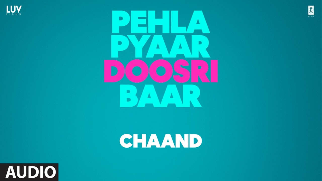Chaand (Audio): Faheem Abdullah | Rochak Kohli | Gurpreet Saini | Pehla Pyaar Doosri Baar