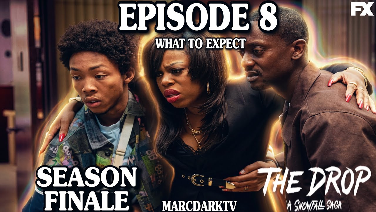 THE DROP: A SNOWFALL SAGA SEASON 1 EPISODE 8 WHAT TO EXPECT!!! SEASON FINALE!!!