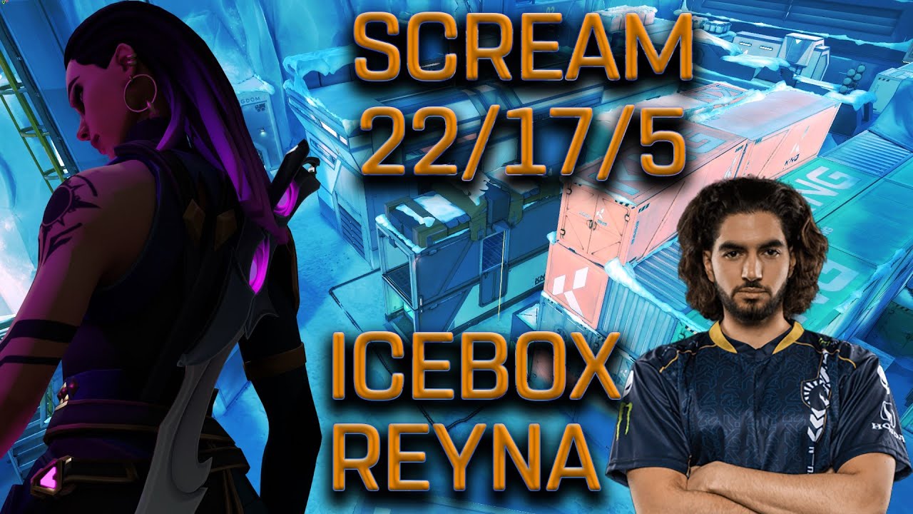 LIQUID SCREAM - REYNA - ICEBOX - (22/17/5) - VALORANT POV