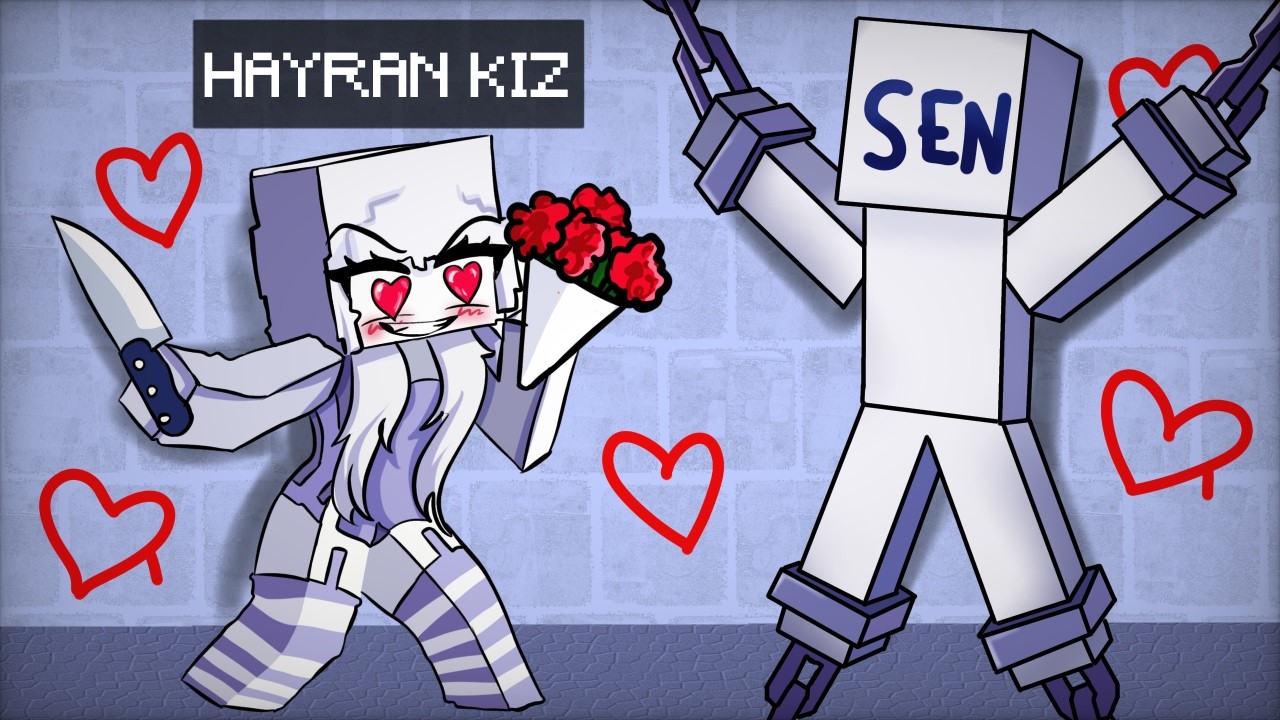 SENİN ÇILGIN BİR HAYRAN KIZIN VAR! - Minecraft