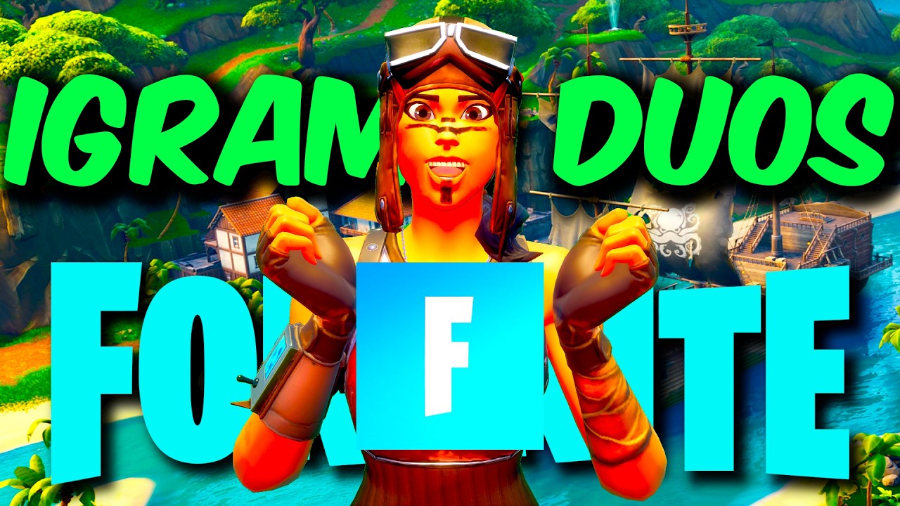 IGRAM DUOS U FORTNITE-U
