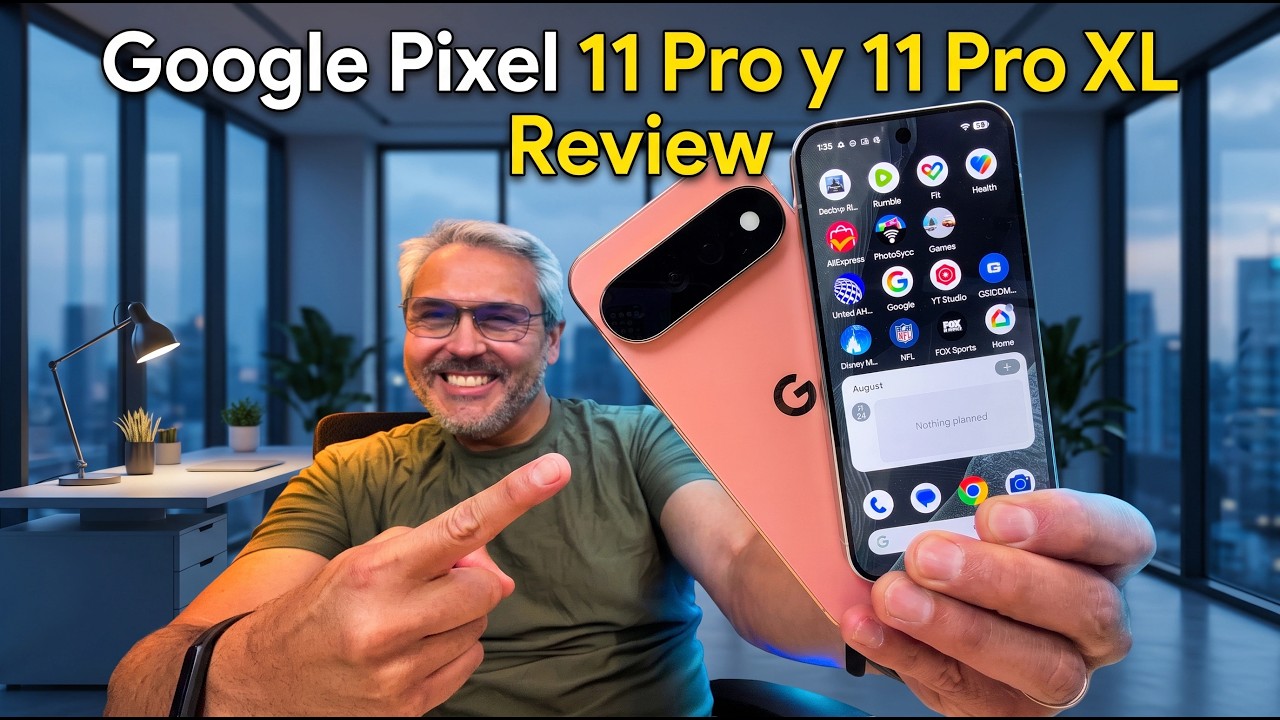Google Pixel 11 Pro y Pixel 11 Pro XL Review