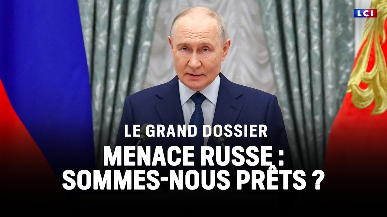 Menace russe : sommes-nous prêts ?｜LCI