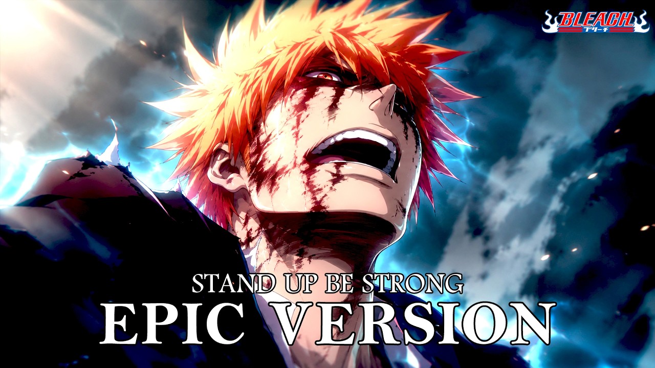 BLEACH OST | Stand Up Be Strong - Epic Rock Version