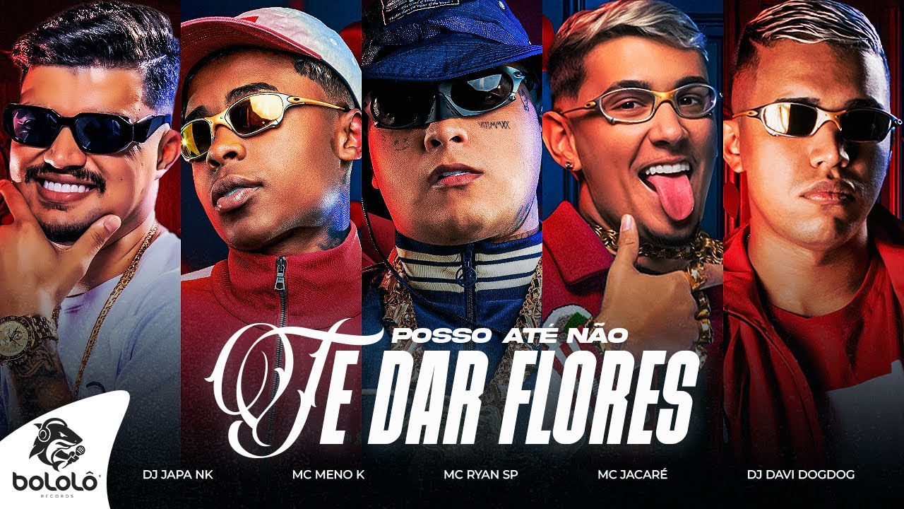 MC Ryan SP, MC Jacaré e MC Meno K (DJ Japa NK e DJ Davi DogDog) - POSSO ATÉ NÃO TE DAR FLORES