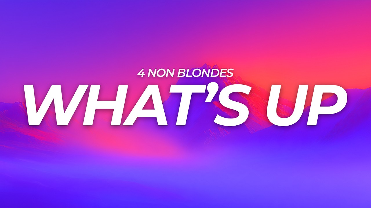 4 Non Blondes - What's Up (Lyrics)