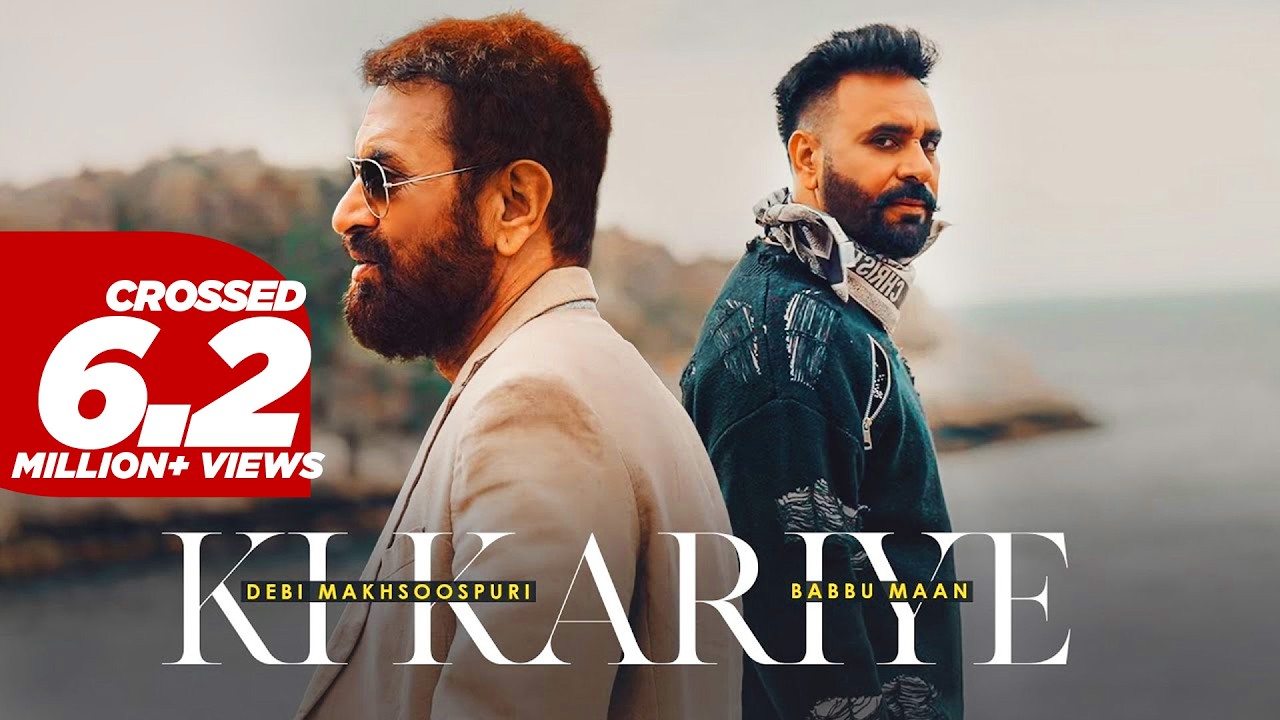 Ki Kariye - Babbu Maan & Debi Makhsoospuri | Latest Punjabi Song 2025