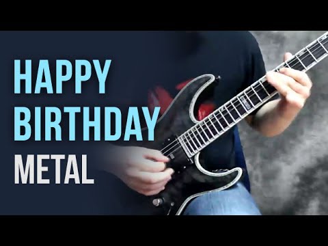 Happy Birthday To You (Metal Shred Version)