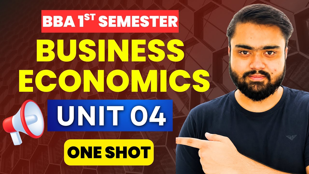 Unit 04 One Shot🔥|BBA Business Economics|BBA 1st Semester Business Economics One Shot 2026.