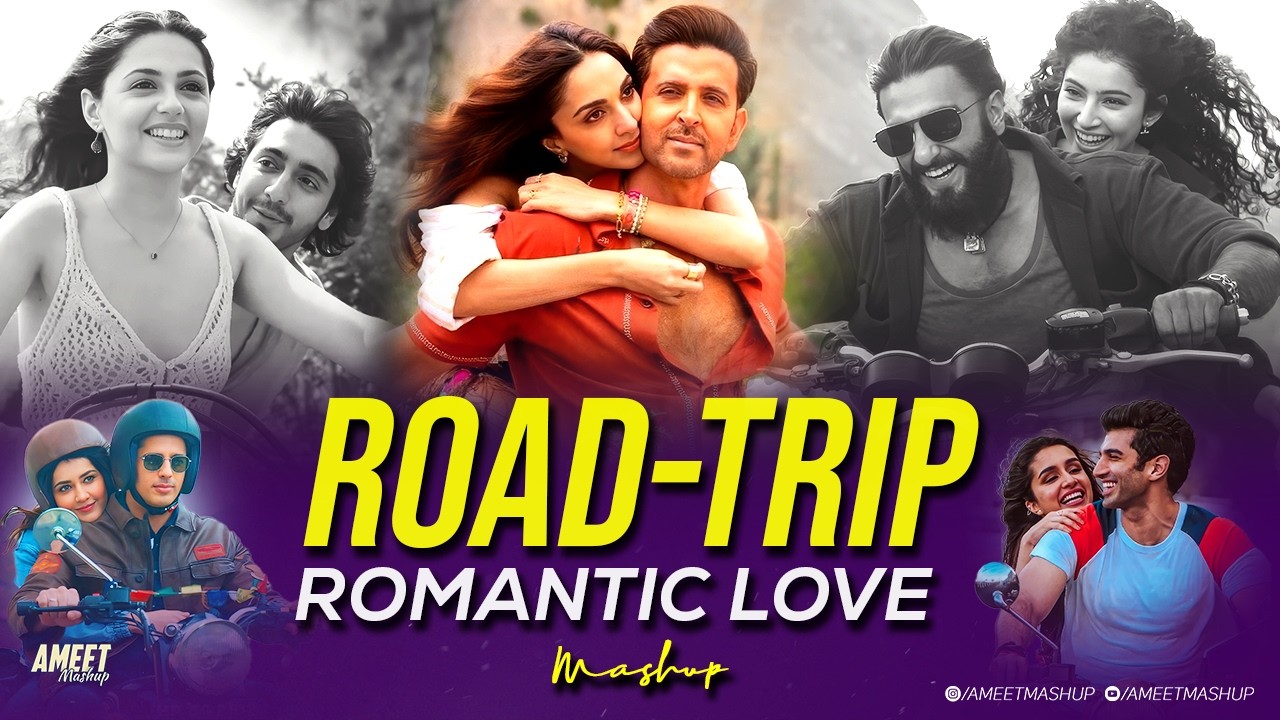 Romantic Road-Trip Love Mashup | AMEET Mashup | Romantic Road Trip Hindi Song | Best of Love Jukebox