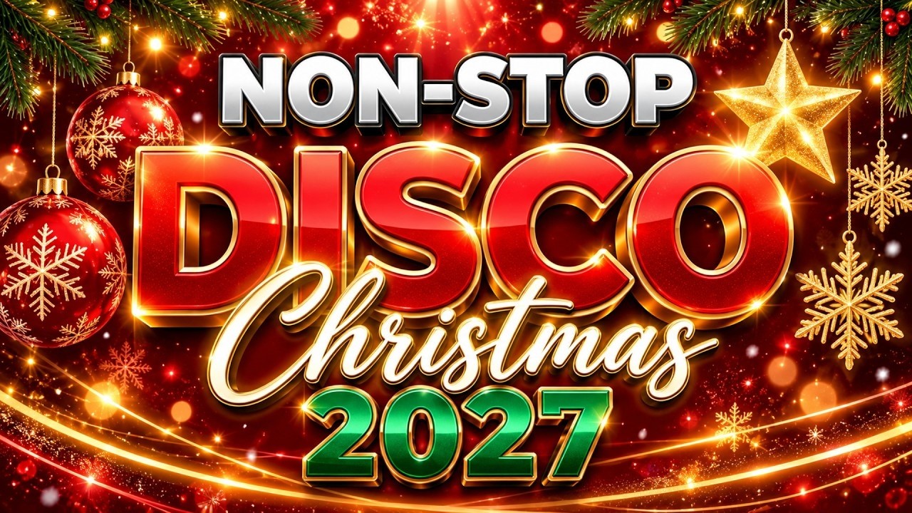 Christmas Disco 2027 🎄Nonstop Christmas Songs Medley 2027-Greatest Old Christmas Songs Medley 2027