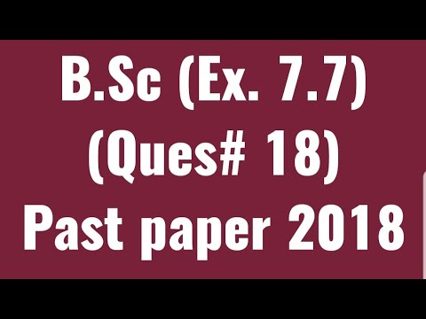 Calculus B.Sc Chap 7 ||Ex 7.7|| Q # 18 past paper of 2018. easy way