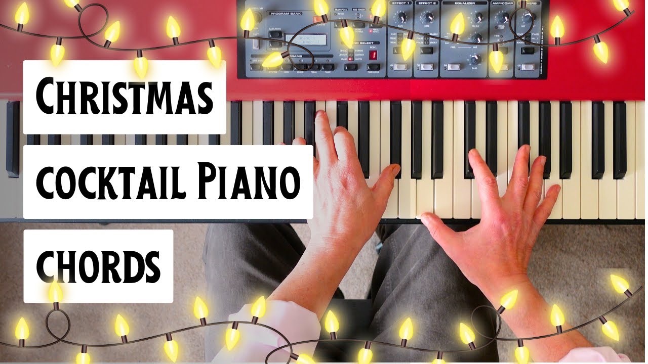 Christmas Cocktail Piano Chords – Simple But Sophisticated