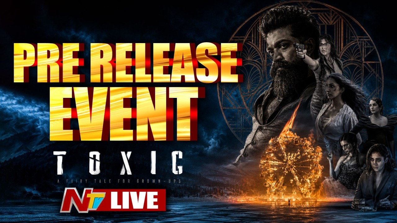 LIVE: Toxic Grand Pre Release Event | #Yash | NTV Telugu
