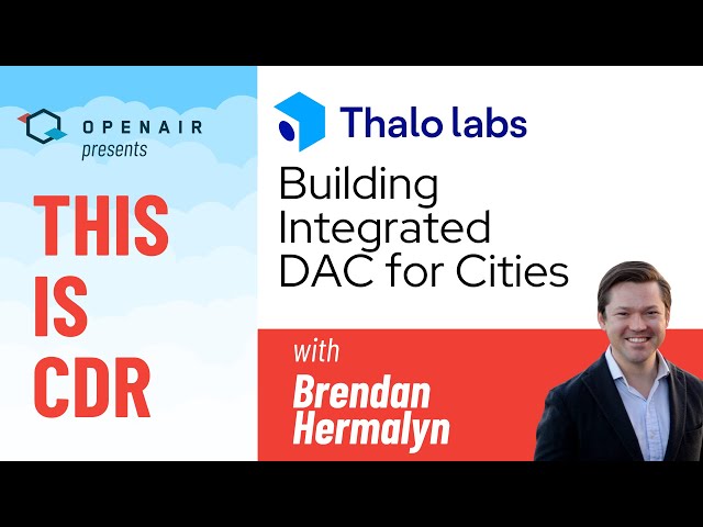 This Is CDR: Thalo Labs - Building-Integrated DAC for Cities with Dr. Brendan Hermalyn.