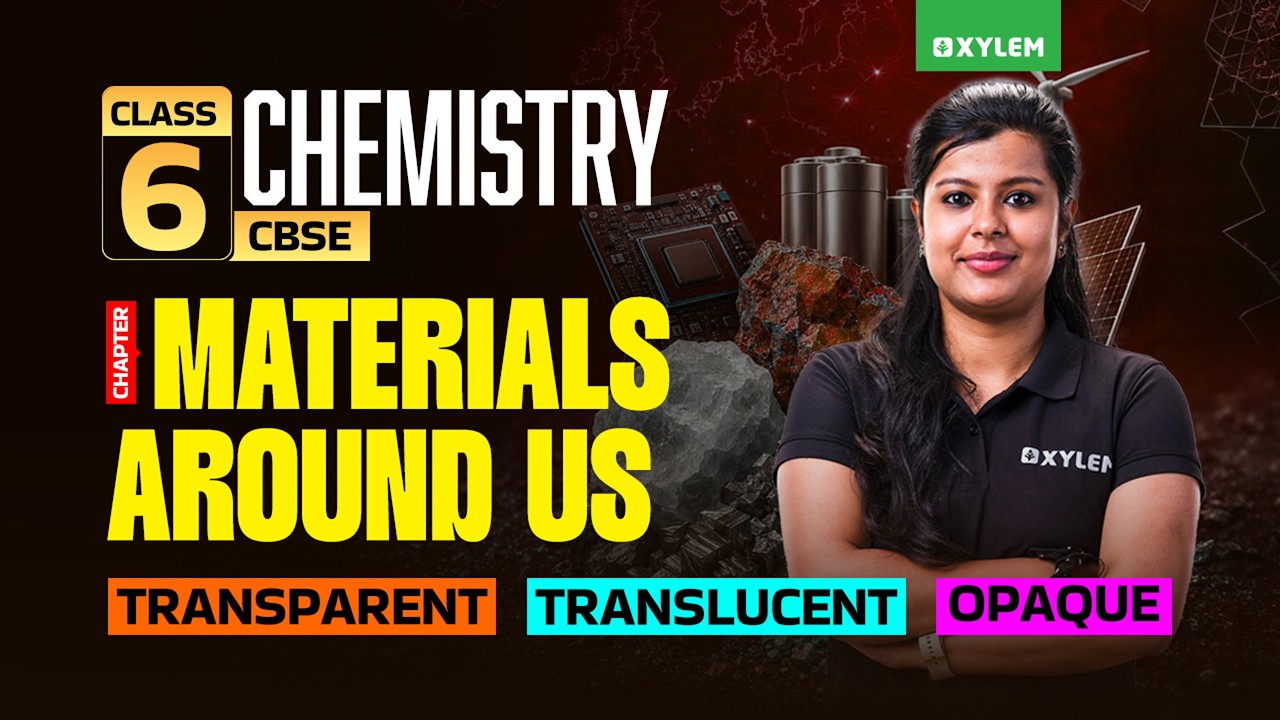 Class 6 CBSE Chemistry | Materials Around Us | Transparent, Translucent & Opaque | Class 6 CBSE