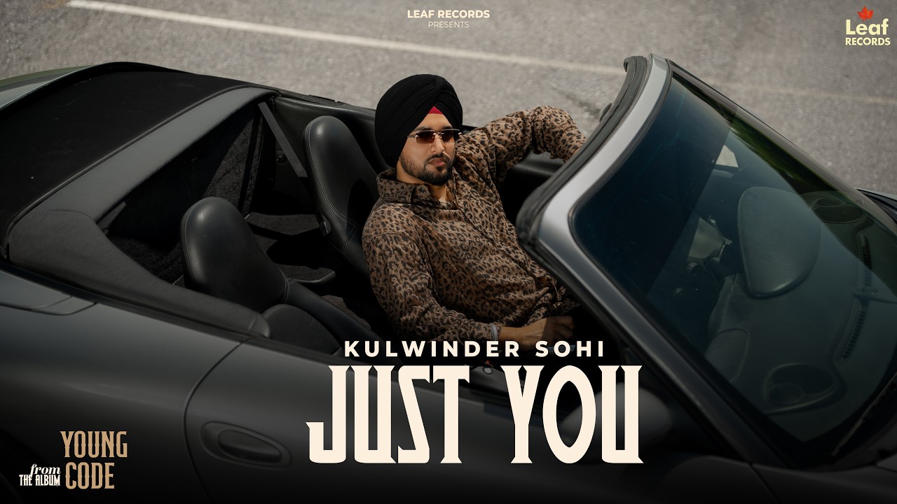 JUST YOU  : Young Code | Kulwinder Sohi | New Punjabi Songs 2026 | Latest Punjabi Songs 2026