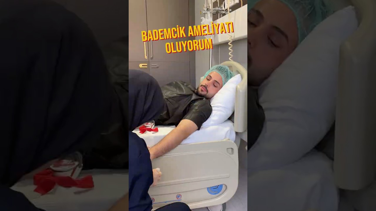 bademcik ameliyatı oluyorum 