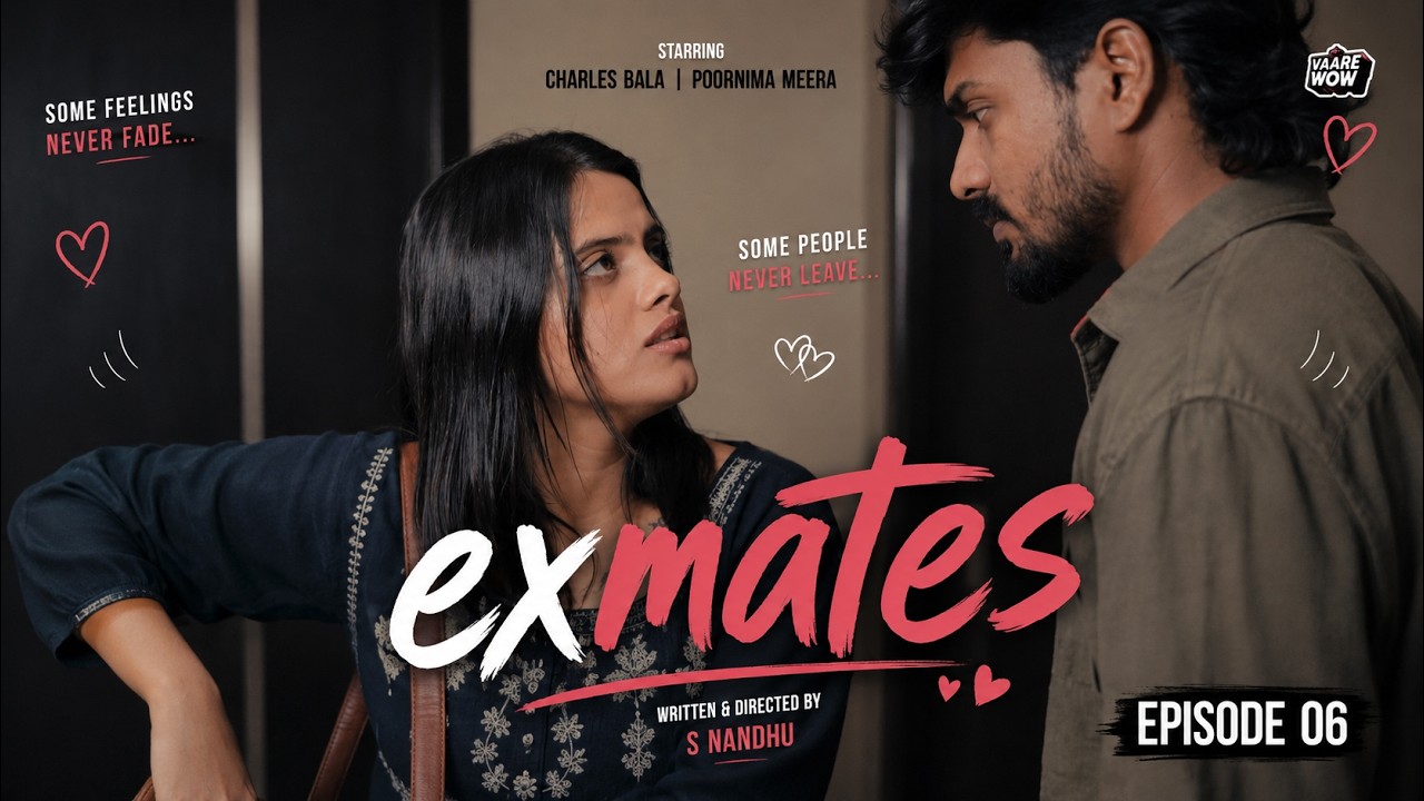 Ex-Mates - Episode 6 | Charles Bala, Poornima Meera| VaareWow