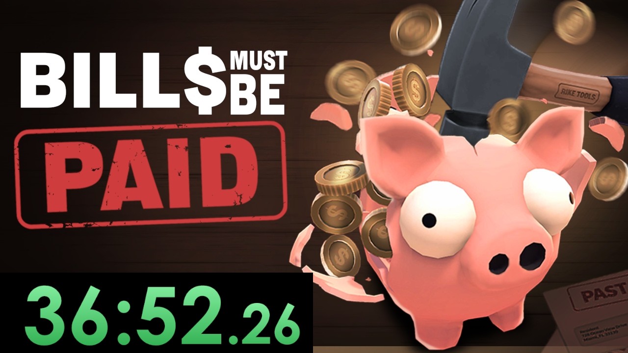 Bills Must Be Paid speedruns are very broken