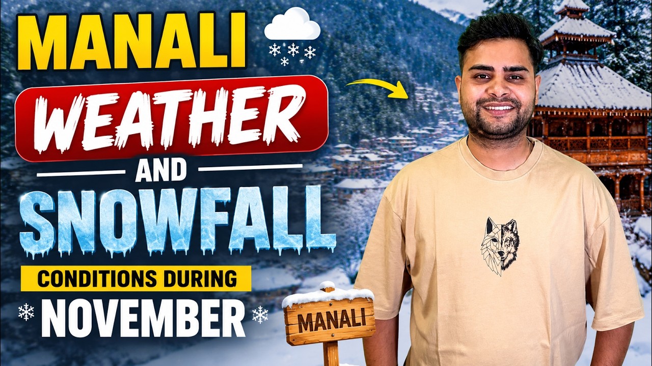 Manali in November 2026 ❄️ Weather, Snowfall & Traffic Update | Road Conditions & Travel Guide