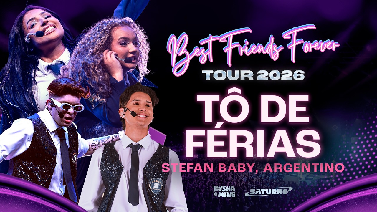 Kysha e Mine, Stefan Baby e Argentino - Tô de Férias (Best Friends Forever ao vivo)