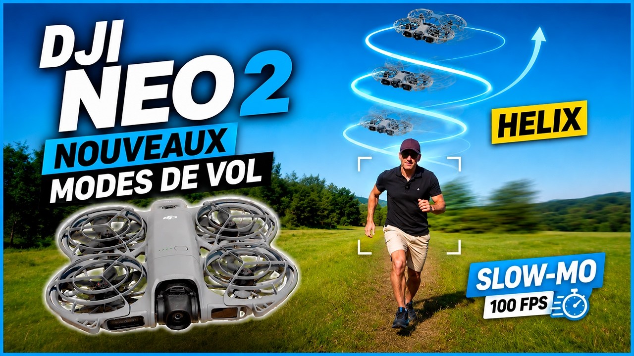 DJI NEO 2 - NOUVEAUX MODES DE VOL : SLOW-MO et HELIX (mise à jour DJI FLY)