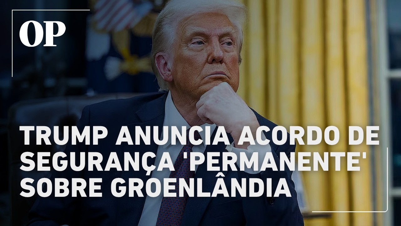 Trump anuncia acordo de segurança 'permanente' sobre Groenlândia