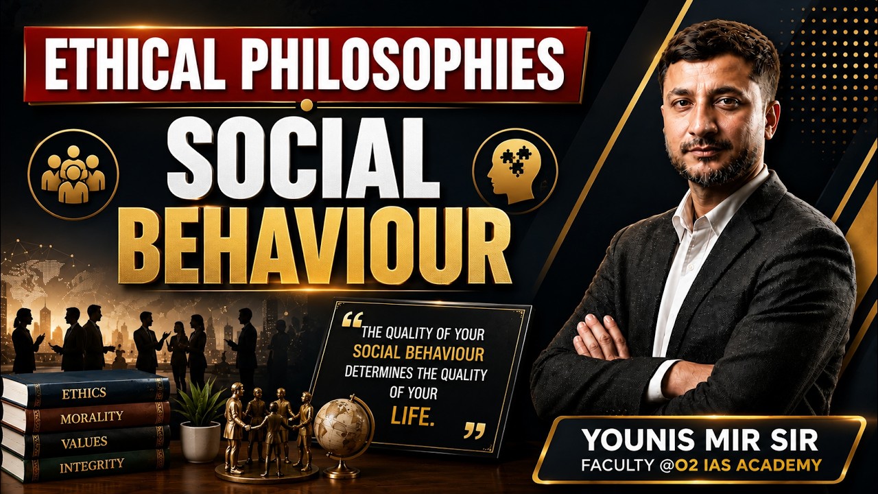 Ethical Philosophies | Social Behaviour | GS Paper-IV | Lecture -10 | UPSC Ethics