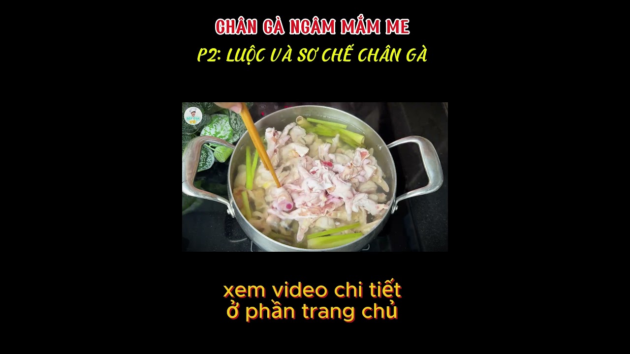 P2  CHÂN GÀ NGÂM #bepcuavo #food #monngon #nauan #chetroinuoc #cooking #monanngonmoingay