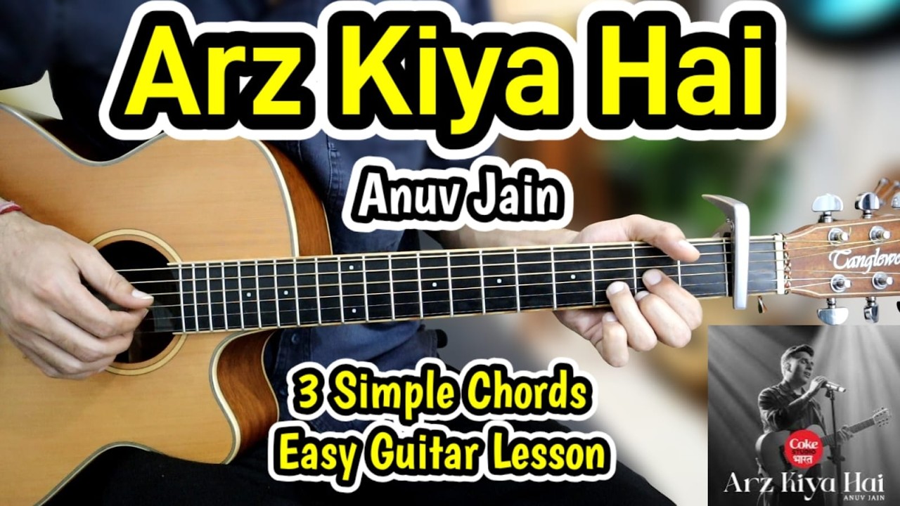 Arz Kiya Hai - Anuv Jain - 3 Simple Open Chords Only - Play Full Song Easy Guitar Lesson Beginners