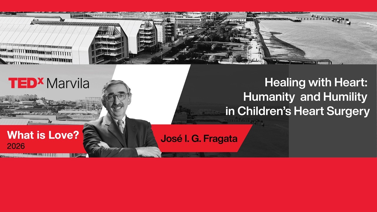Humanity and humility in children’s heart surgery | José I. G. Fragata | TEDxMarvila