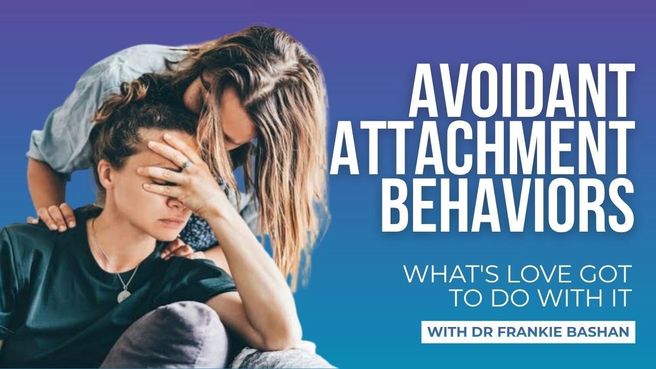 The Behaviors You Need to Work on If You're Avoidantly Attached | What's Love Got To Do With It 192