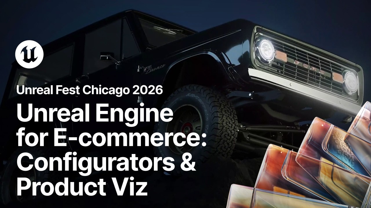 UE for E-commerce: Configurators, Product Visualization, & Content | Unreal Fest Chicago 2026