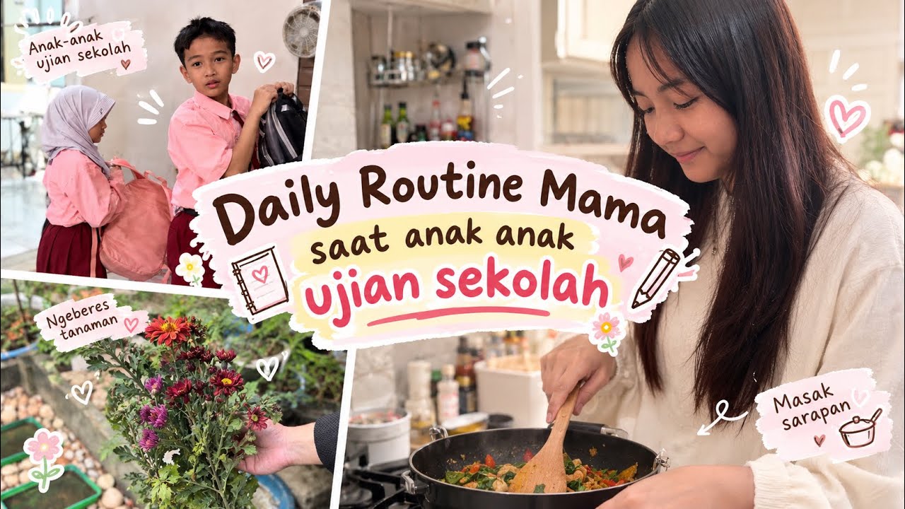 Daily Routine Mama saat Anak Anak Ujian Sekolah | Berkebun - Masak - Bermain