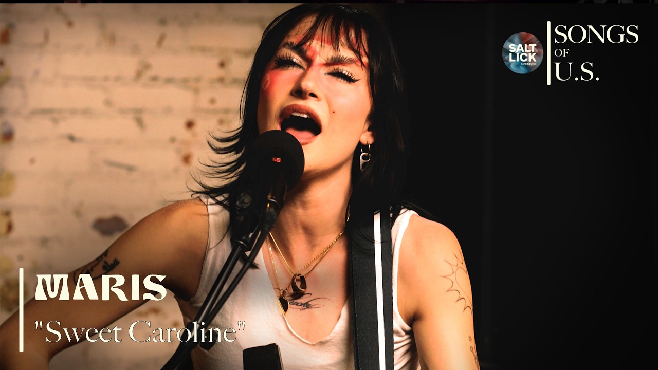 MARIS covers Neil Diamond's "Sweet Caroline" | Salt Lick Sessions: Songs of U.S.