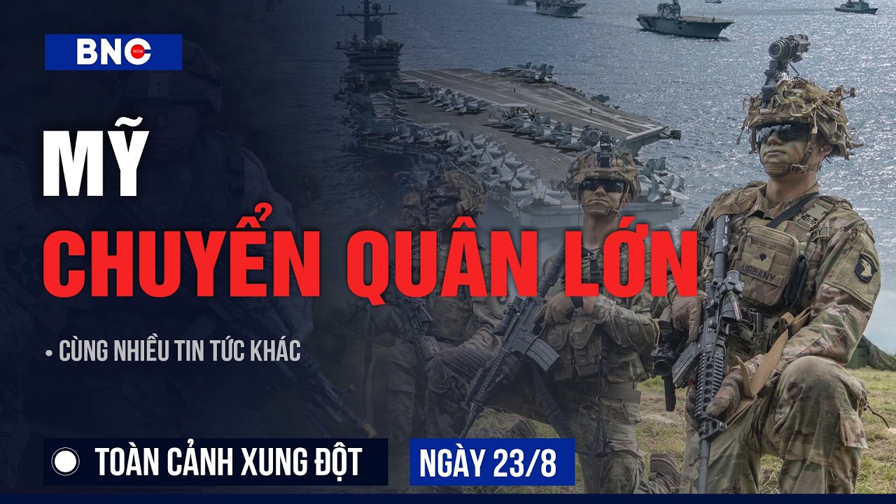 Mỹ luân chuyển siêu hạm vùng Vịnh | Ukraine dùng mô hình gây bão của Israel? Toàn cảnh Xung đột 22/8