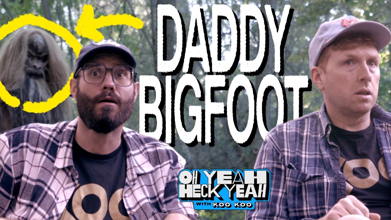 Daddy Bigfoot /// Comedy Sketch /// Koo Koo