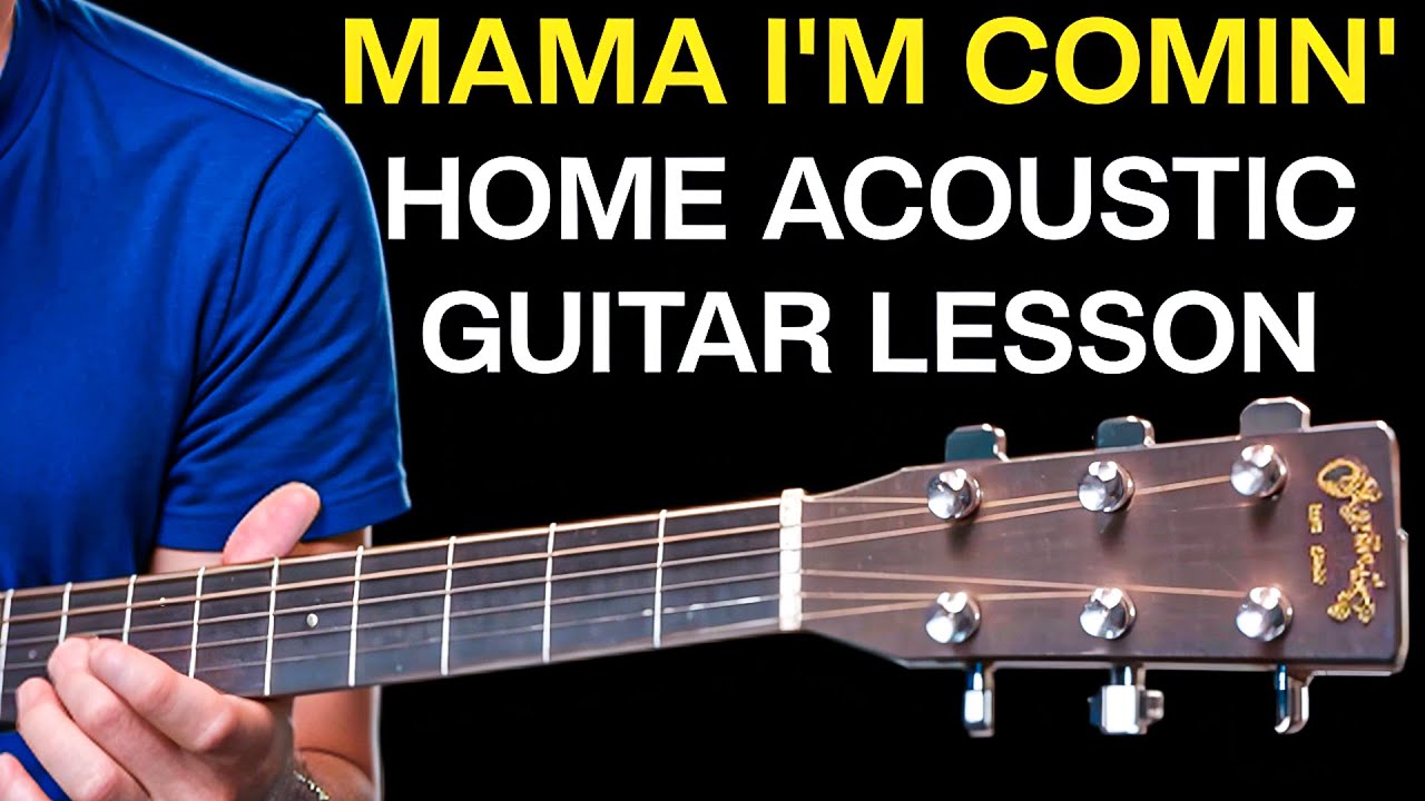 Mama I’m Comin’ Home Acoustic Guitar Lesson