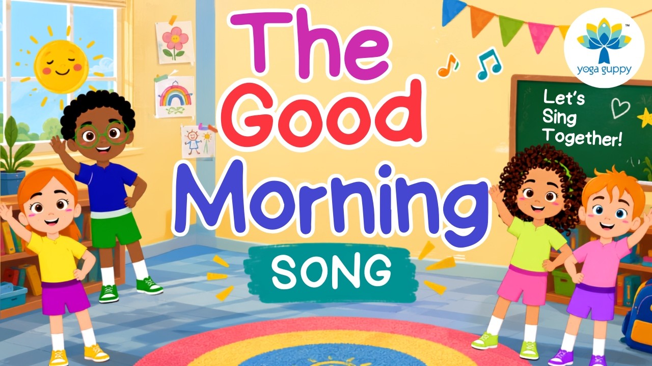 Good Morning Everybody Song | Fun Class Rhyme for School Children | Music for Kids by Yoga Guppy