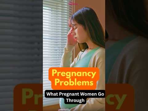 Pregnancy Isn’t Always Easy: Problems Every Mom Faces
