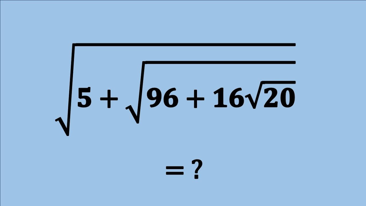 Nice Square Root Simplification Maths Problem | Algebra Problems | √5+√96+16√20=?