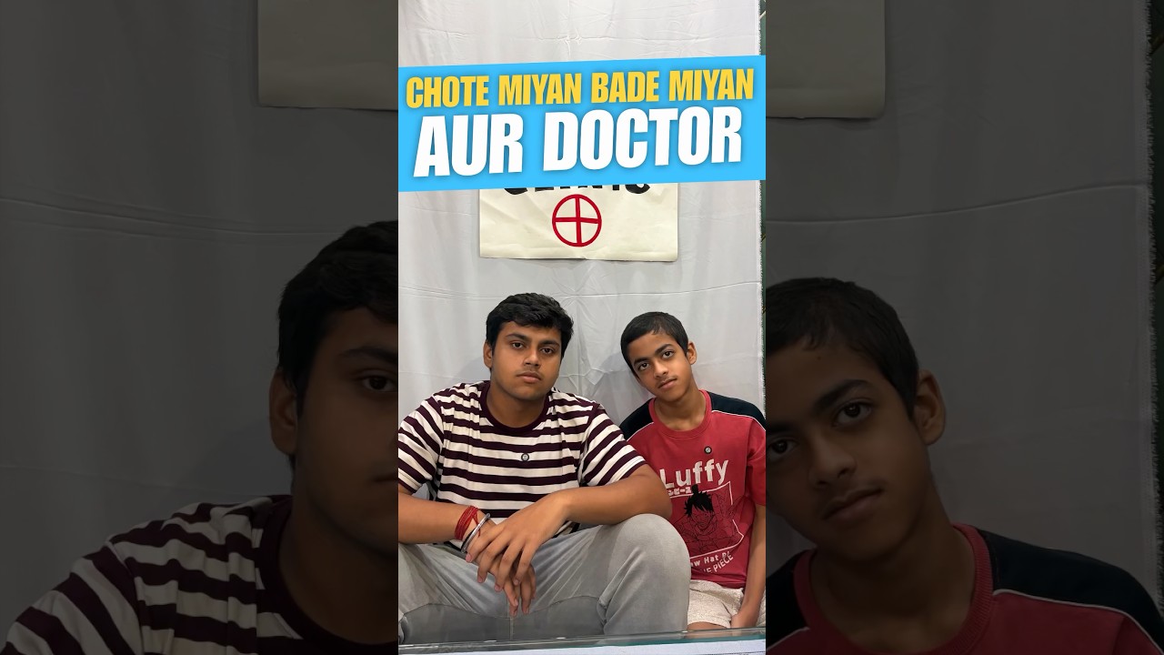 Chote Miyan Bade Miyan aur Doctor 😂🩺 #funny #shorts