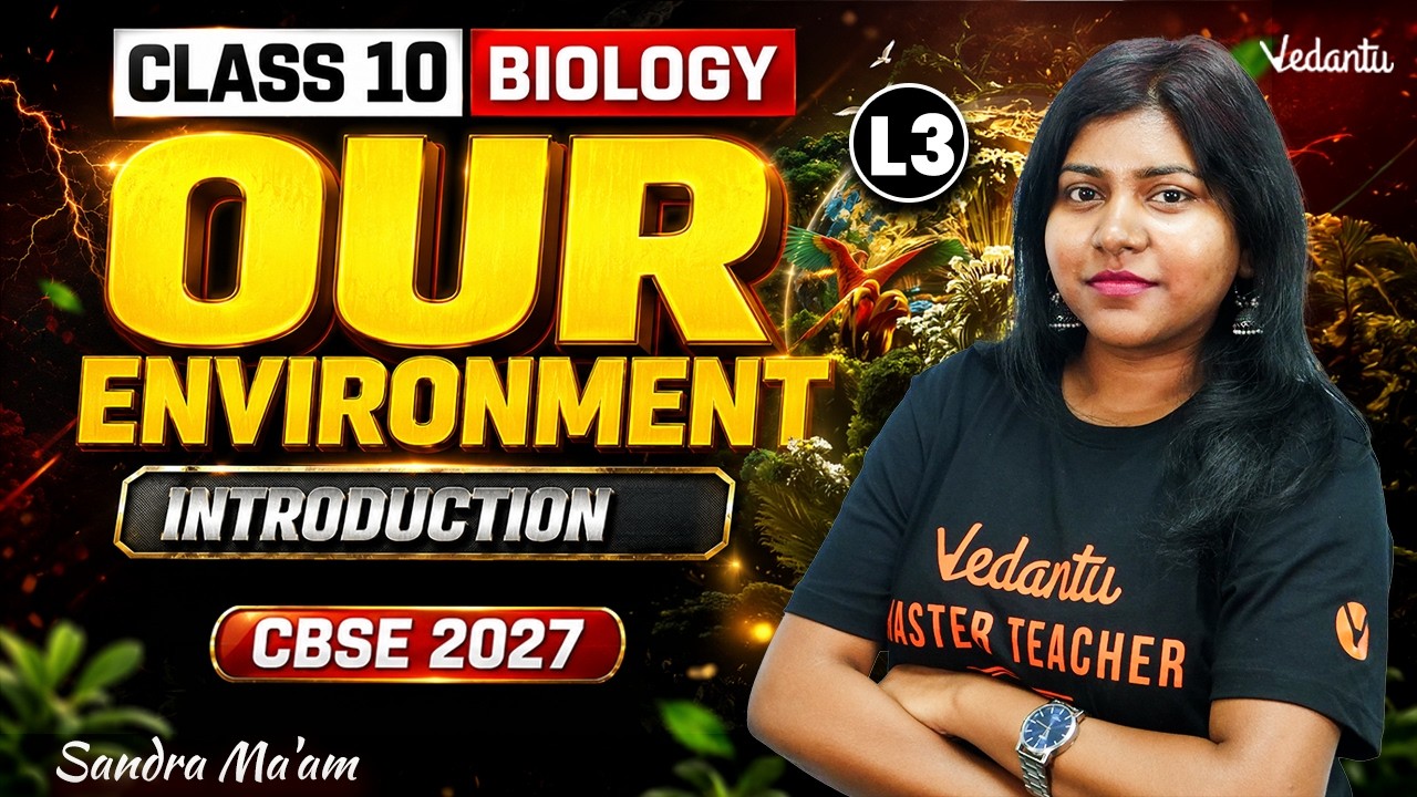 Our Environment L3 | Class 10 Biology | CBSE 2027 | Sandra Ma'am