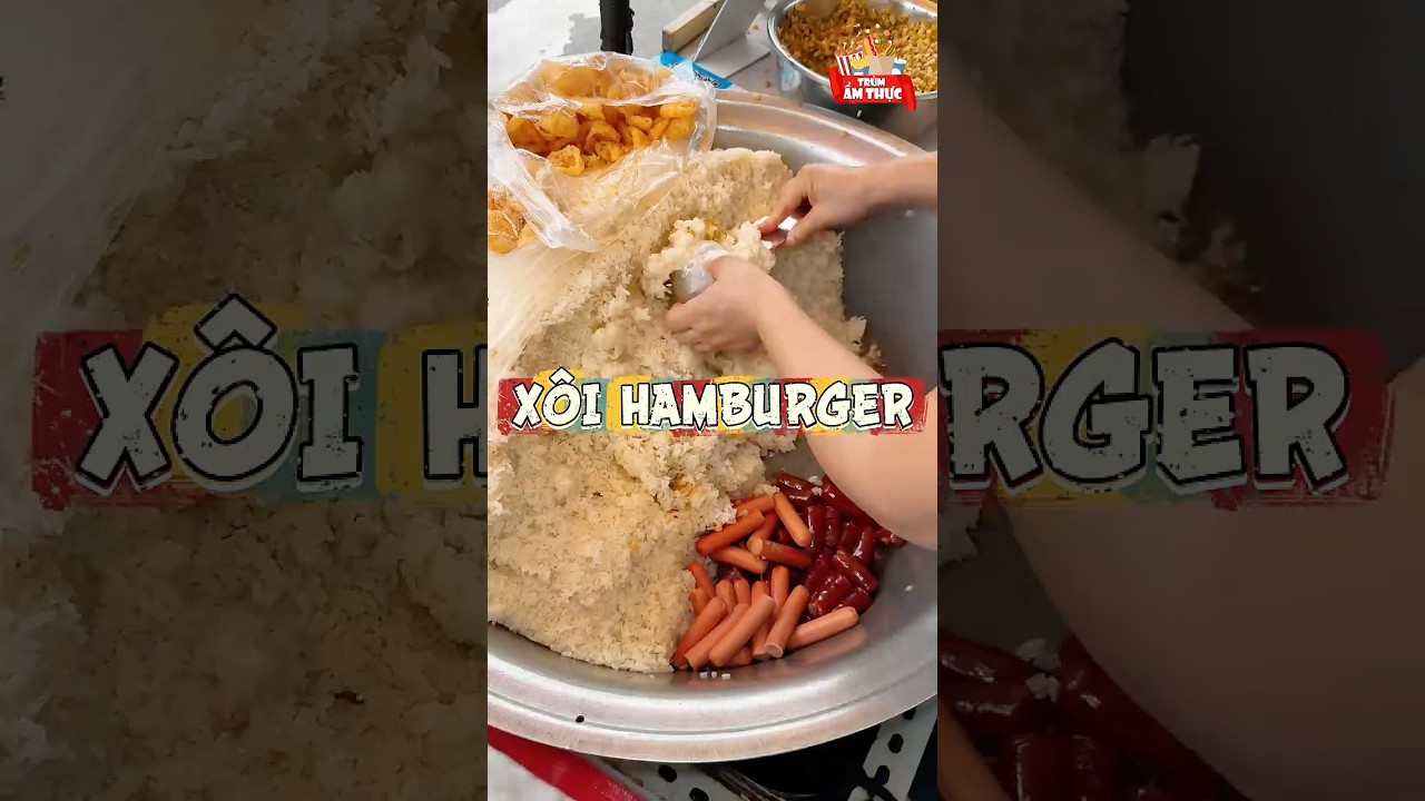 Tập 5: Món ngon đường phố xôi kẹp humburger  #trumamthuc #food #cooking