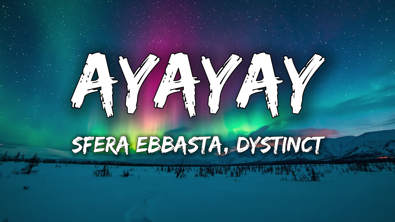 SFERA EBBASTA, DYSTINCT - AYAYAY (Testo/Lyrics)